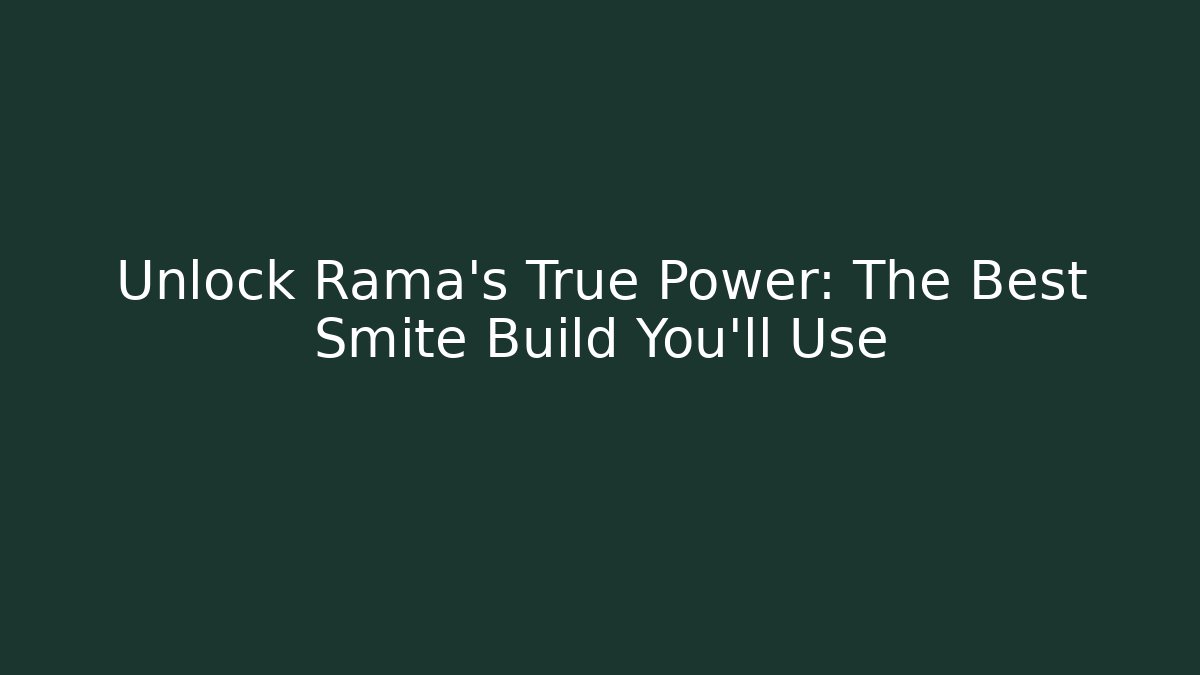 Unlock Rama's True Power: The Best Smite Build You'll Use - Método de Aprovação