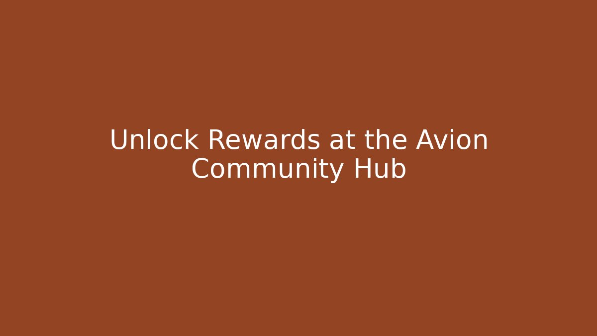 Unlock Rewards at the Avion Community Hub