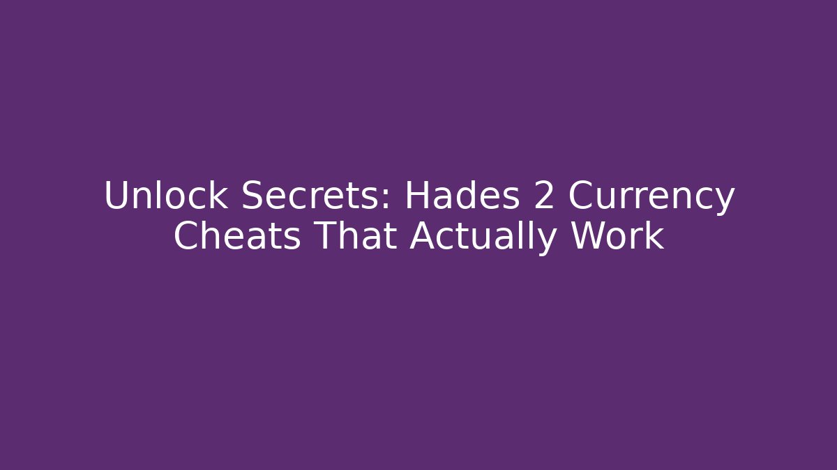 Unlock Secrets: Hades 2 Currency Cheats That Actually Work