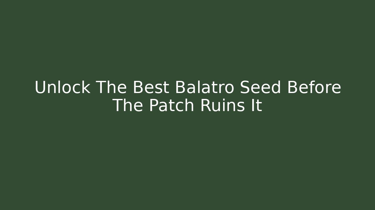 Unlock The Best Balatro Seed Before The Patch Ruins It