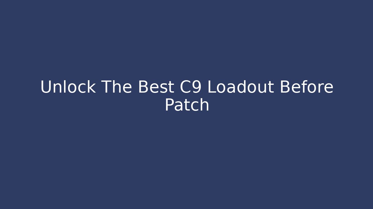 Unlock The Best C9 Loadout Before Patch - Método de Aprovação