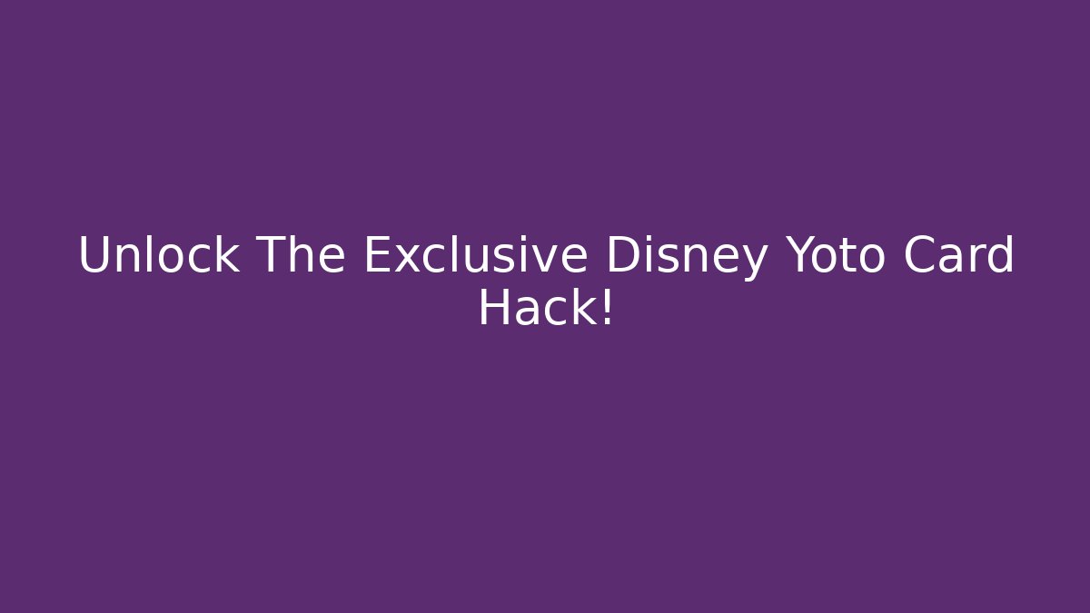 Unlock The Exclusive Disney Yoto Card Hack!