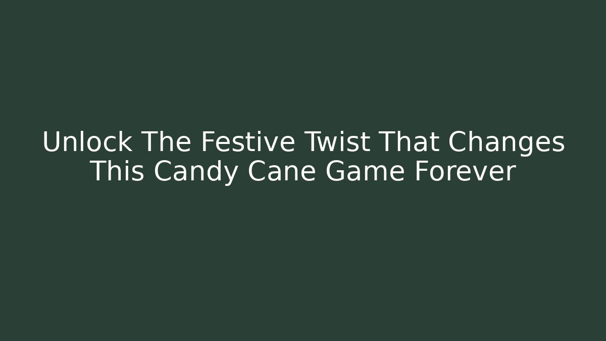 Unlock The Festive Twist That Changes This Candy Cane Game Forever