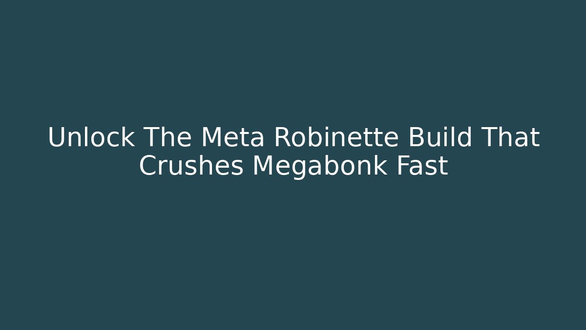 Unlock The Meta Robinette Build That Crushes Megabonk Fast