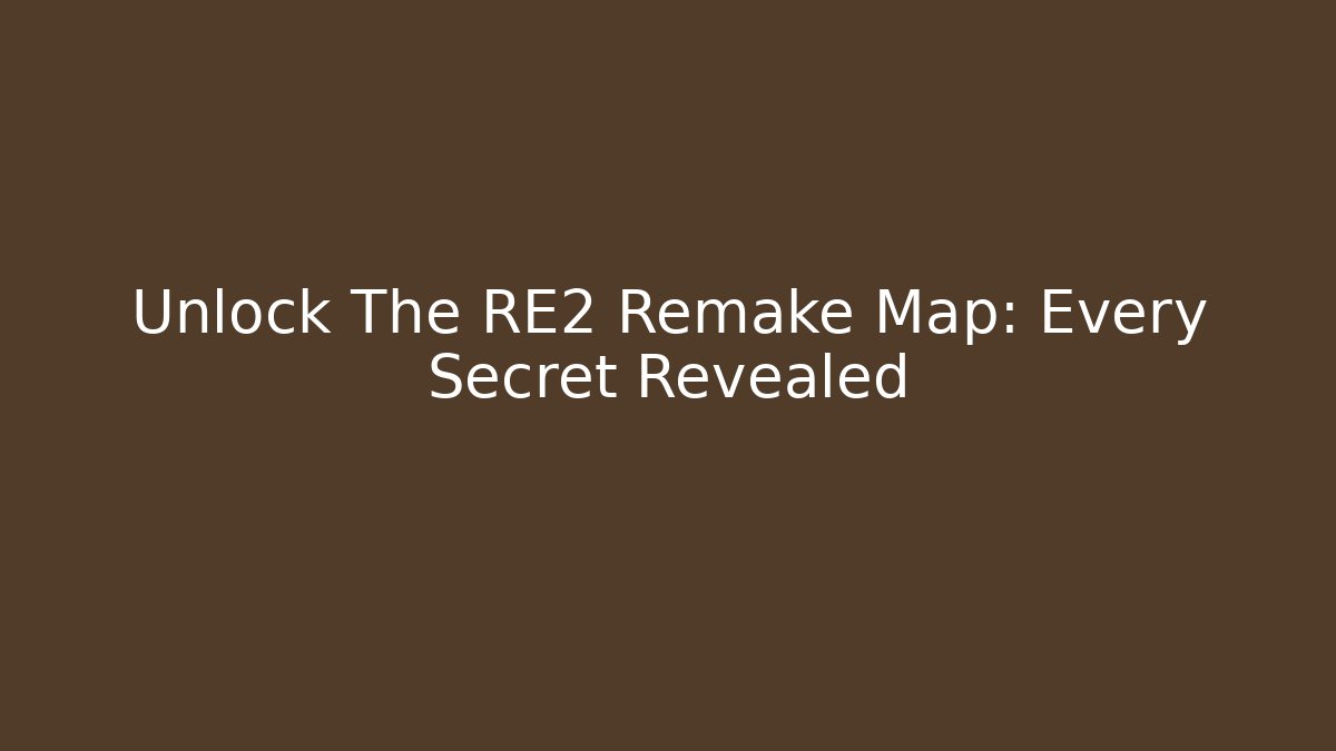 Unlock The RE2 Remake Map: Every Secret Revealed