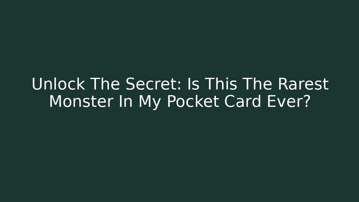 Unlock The Secret: Is This The Rarest Monster In My Pocket Card Ever?