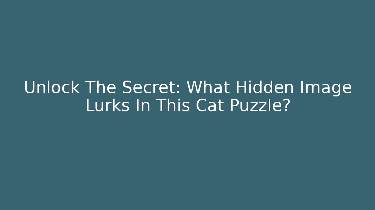 Unlock The Secret: What Hidden Image Lurks In This Cat Puzzle?