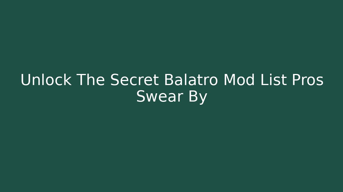 Unlock The Secret Balatro Mod List Pros Swear By