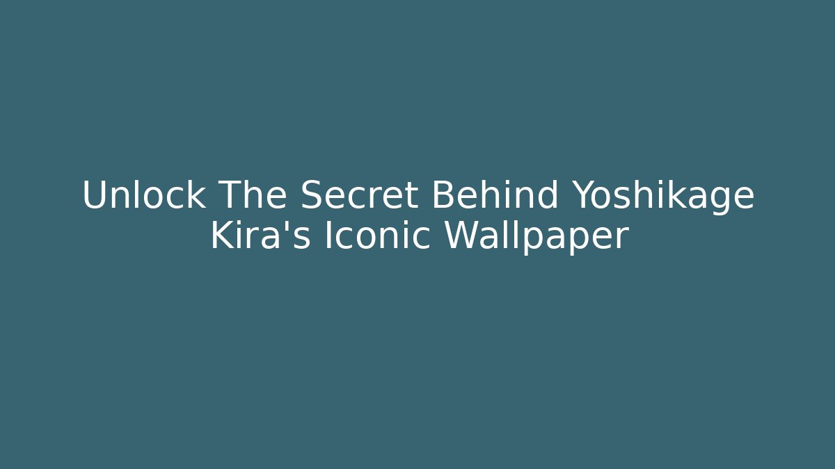 Unlock The Secret Behind Yoshikage Kira's Iconic Wallpaper