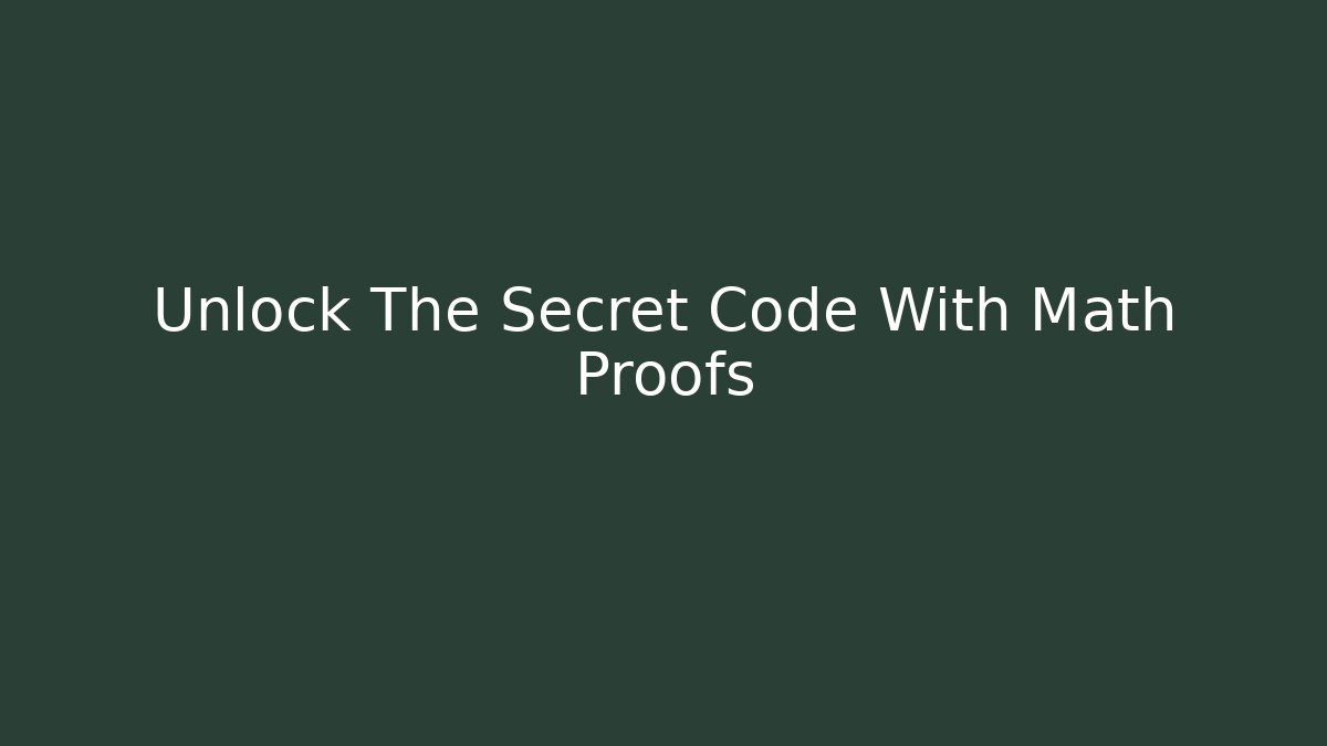 Unlock The Secret Code With Math Proofs - Método de Aprovação