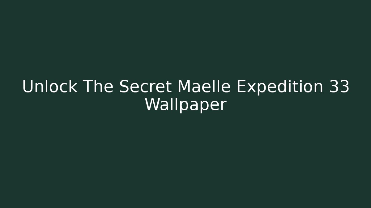 Unlock The Secret Maelle Expedition 33 Wallpaper