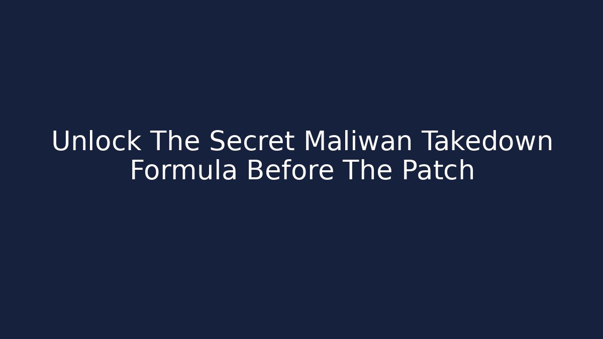 Unlock The Secret Maliwan Takedown Formula Before The Patch - Método de Aprovação