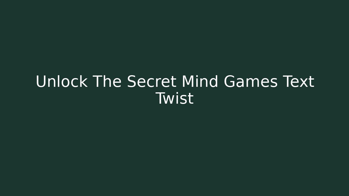 Unlock The Secret Mind Games Text Twist