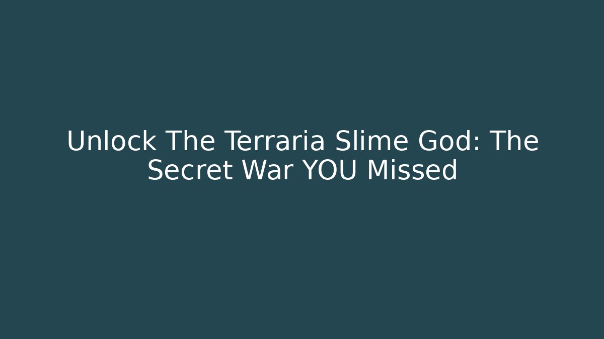 Unlock The Terraria Slime God: The Secret War YOU Missed