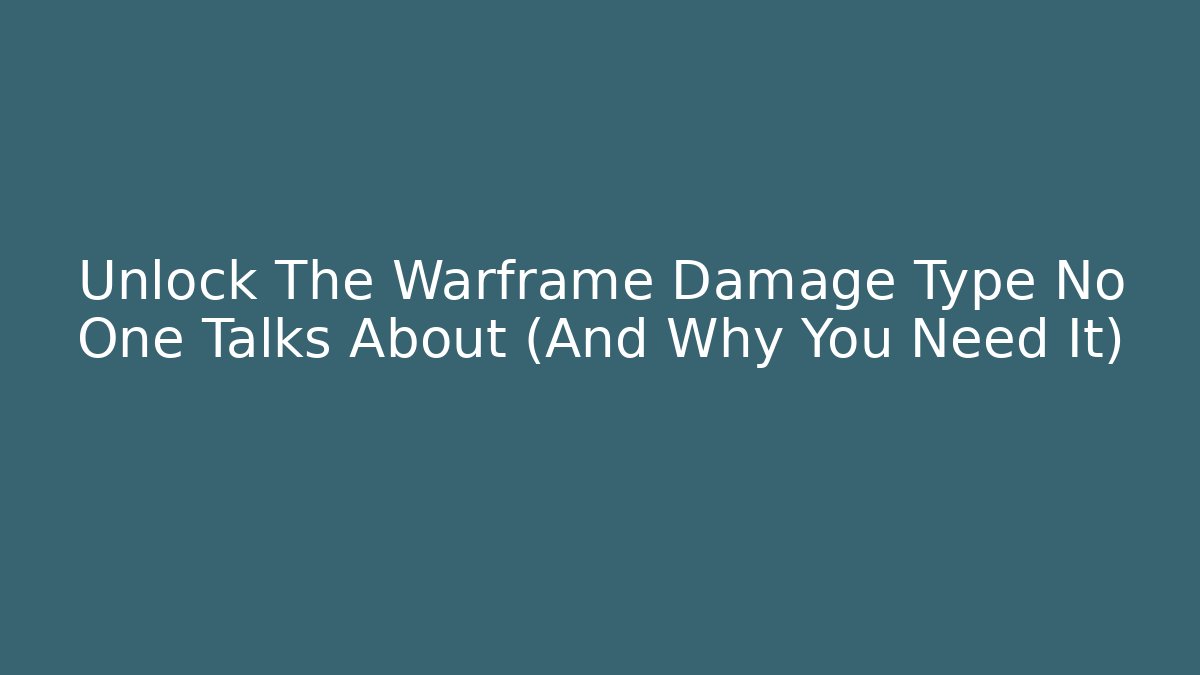 Unlock The Warframe Damage Type No One Talks About (And Why You Need It) - Método de Aprovação