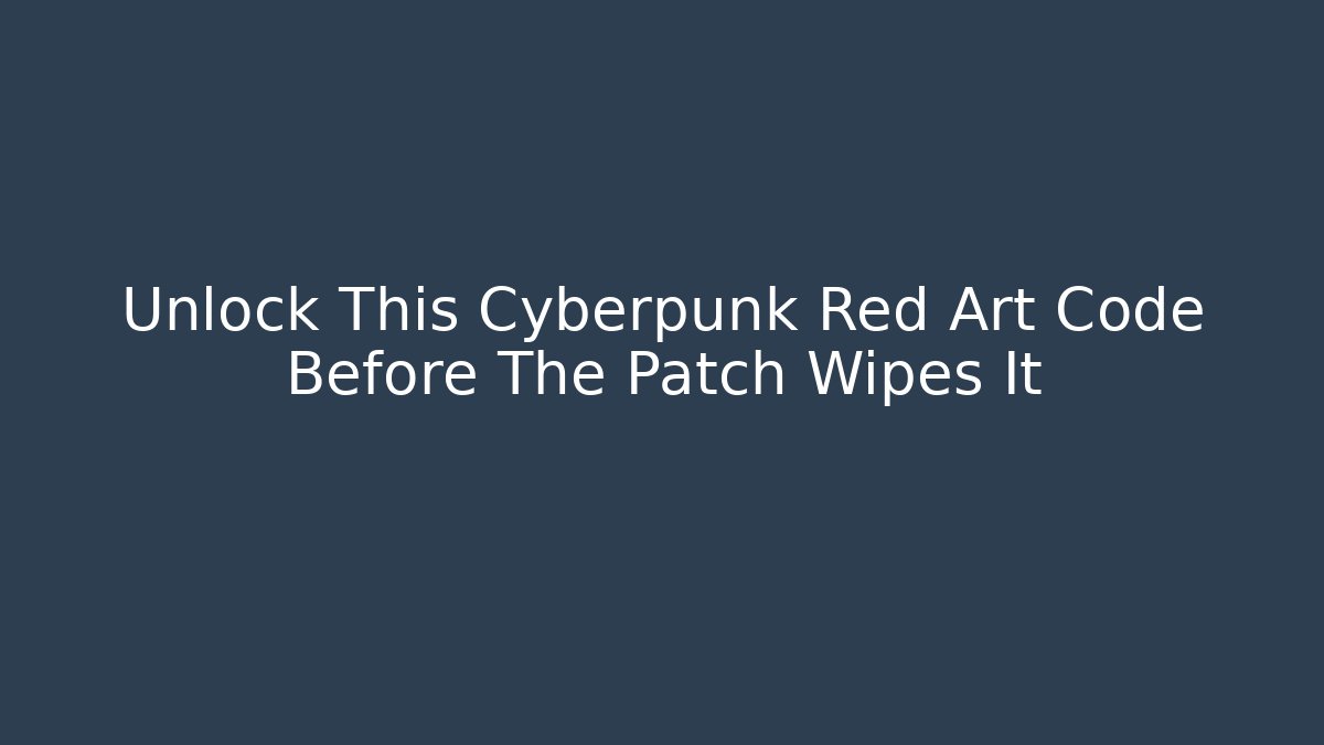 Unlock This Cyberpunk Red Art Code Before The Patch Wipes It