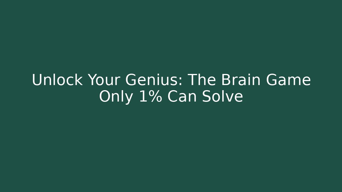 Unlock Your Genius: The Brain Game Only 1% Can Solve - Método de Aprovação