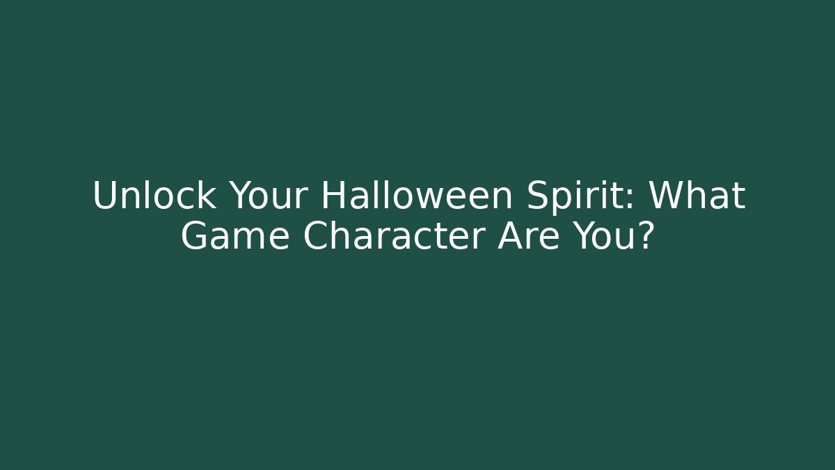 Unlock Your Halloween Spirit: What Game Character Are You? - Método de Aprovação