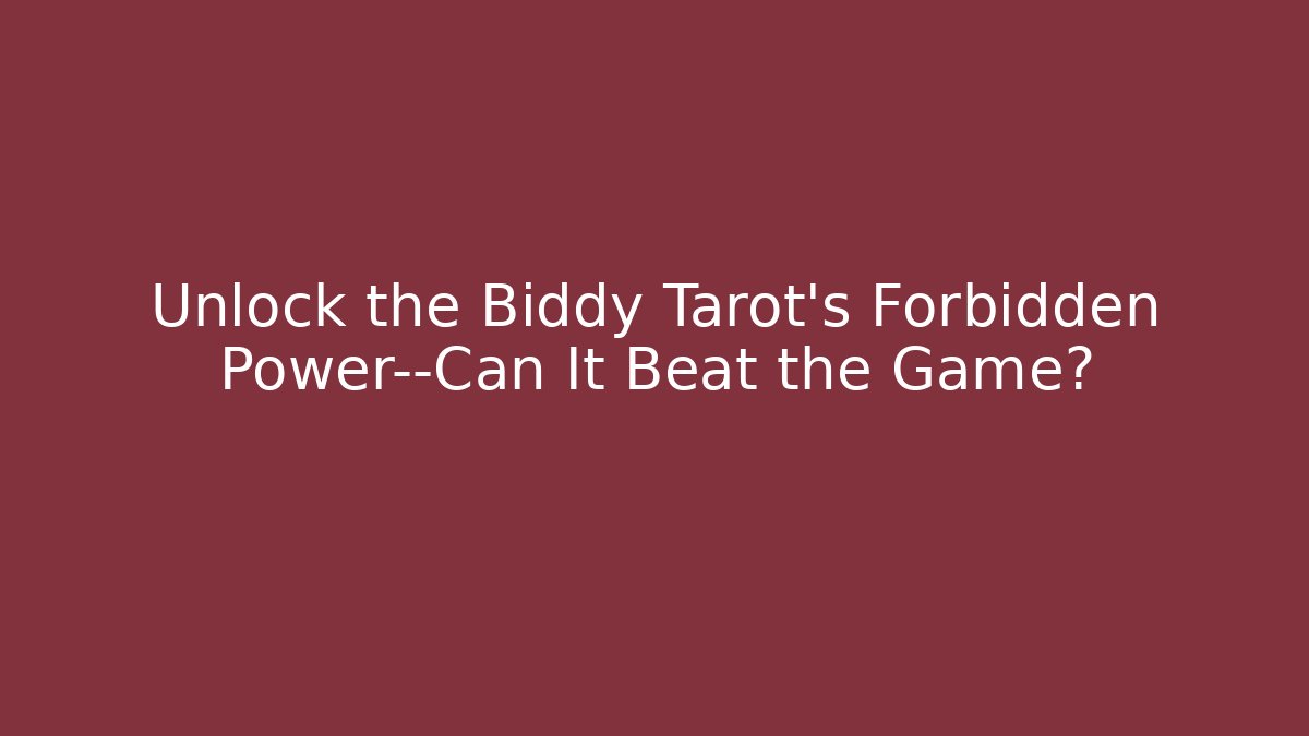 Unlock the Biddy Tarot's Forbidden Power—Can It Beat the Game?