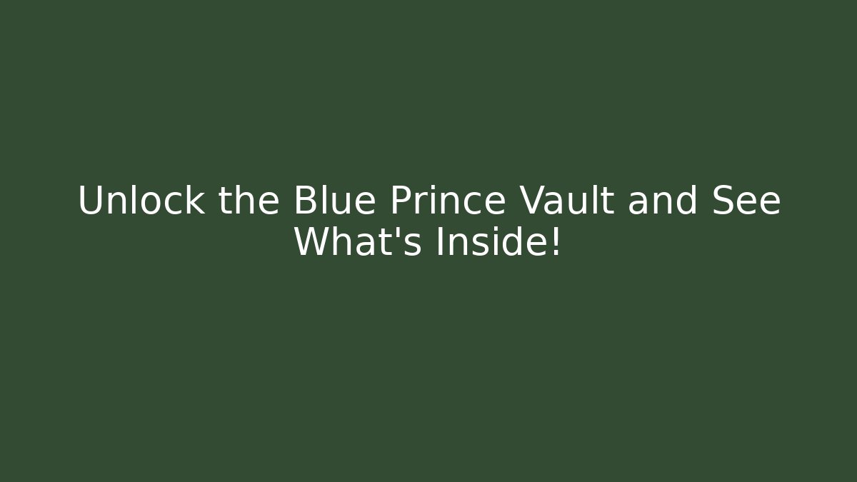 Unlock the Blue Prince Vault and See What's Inside!
