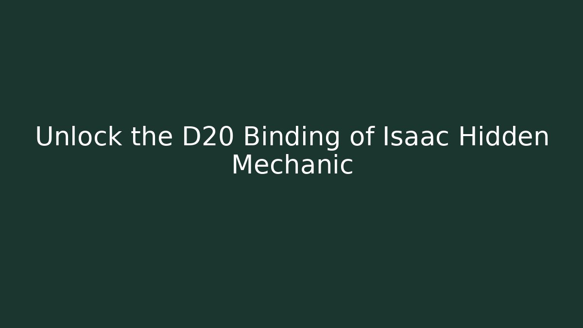 Unlock the D20 Binding of Isaac Hidden Mechanic
