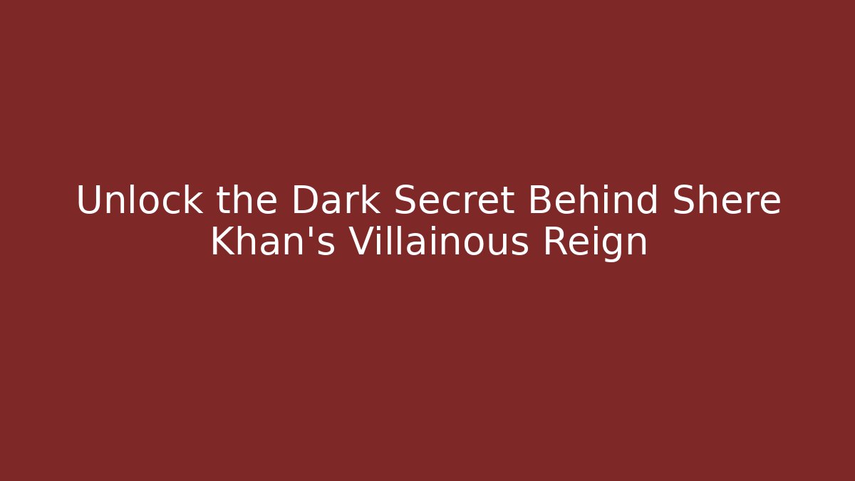 Unlock the Dark Secret Behind Shere Khan's Villainous Reign