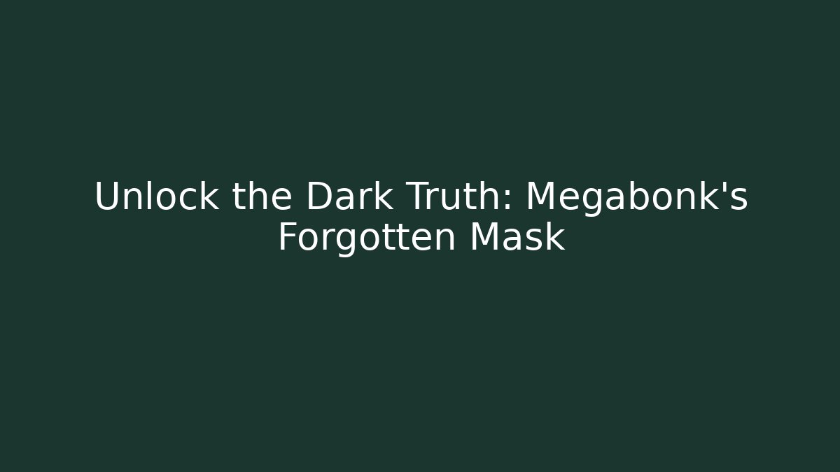 Unlock the Dark Truth: Megabonk's Forgotten Mask
