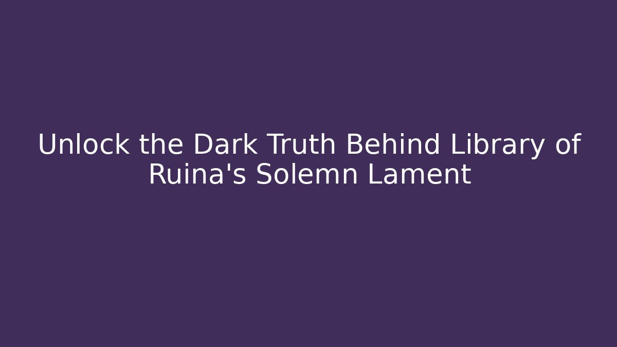 Unlock the Dark Truth Behind Library of Ruina's Solemn Lament
