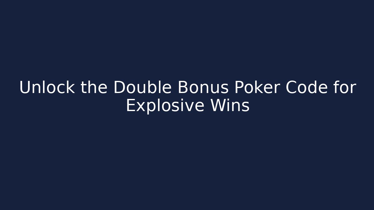 Unlock the Double Bonus Poker Code for Explosive Wins