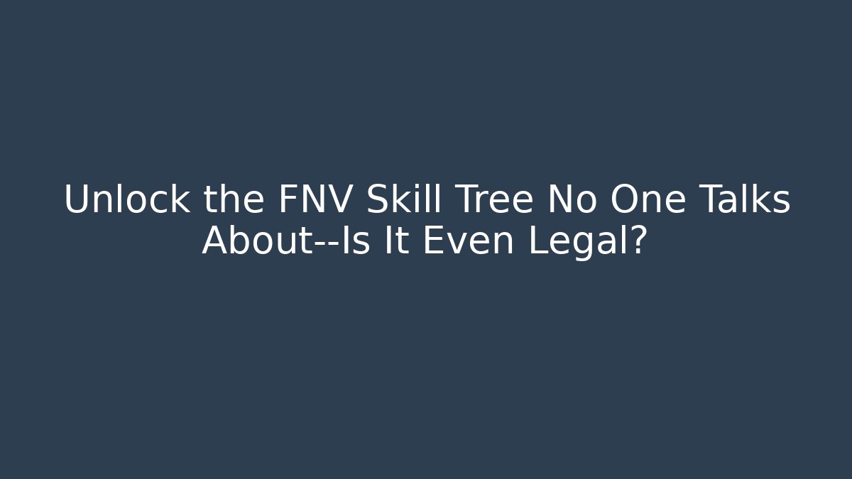 Unlock the FNV Skill Tree No One Talks About—Is It Even Legal?