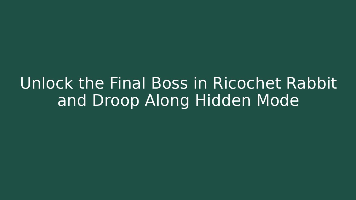 Unlock the Final Boss in Ricochet Rabbit and Droop Along Hidden Mode