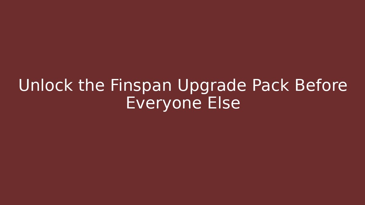 Unlock the Finspan Upgrade Pack Before Everyone Else - Método de Aprovação