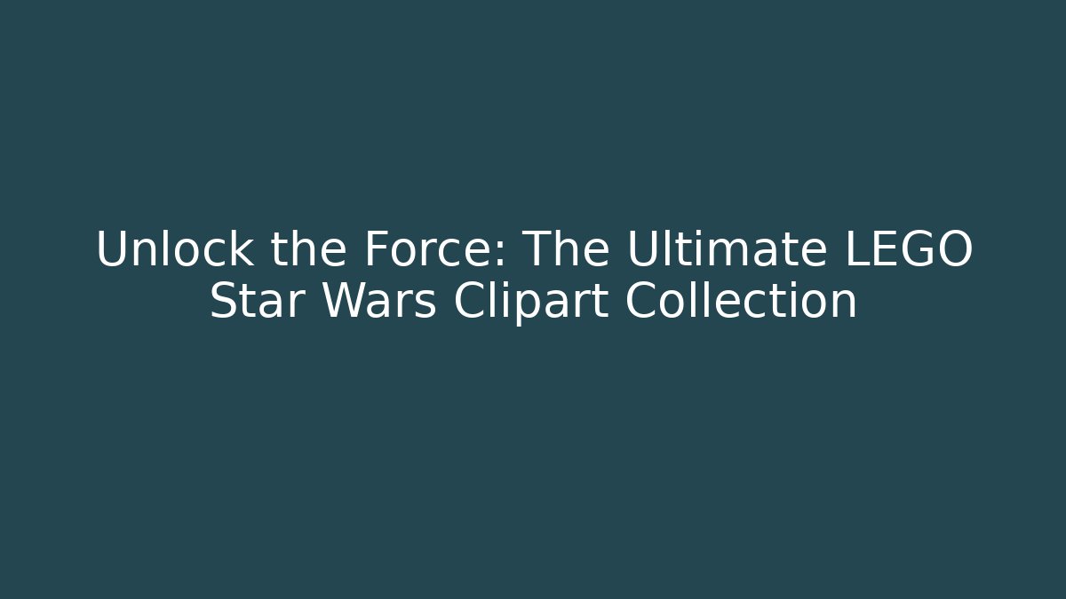 Unlock the Force: The Ultimate LEGO Star Wars Clipart Collection
