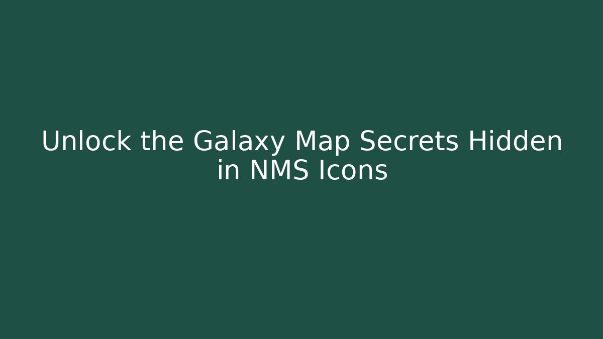 Unlock the Galaxy Map Secrets Hidden in NMS Icons - Método de Aprovação