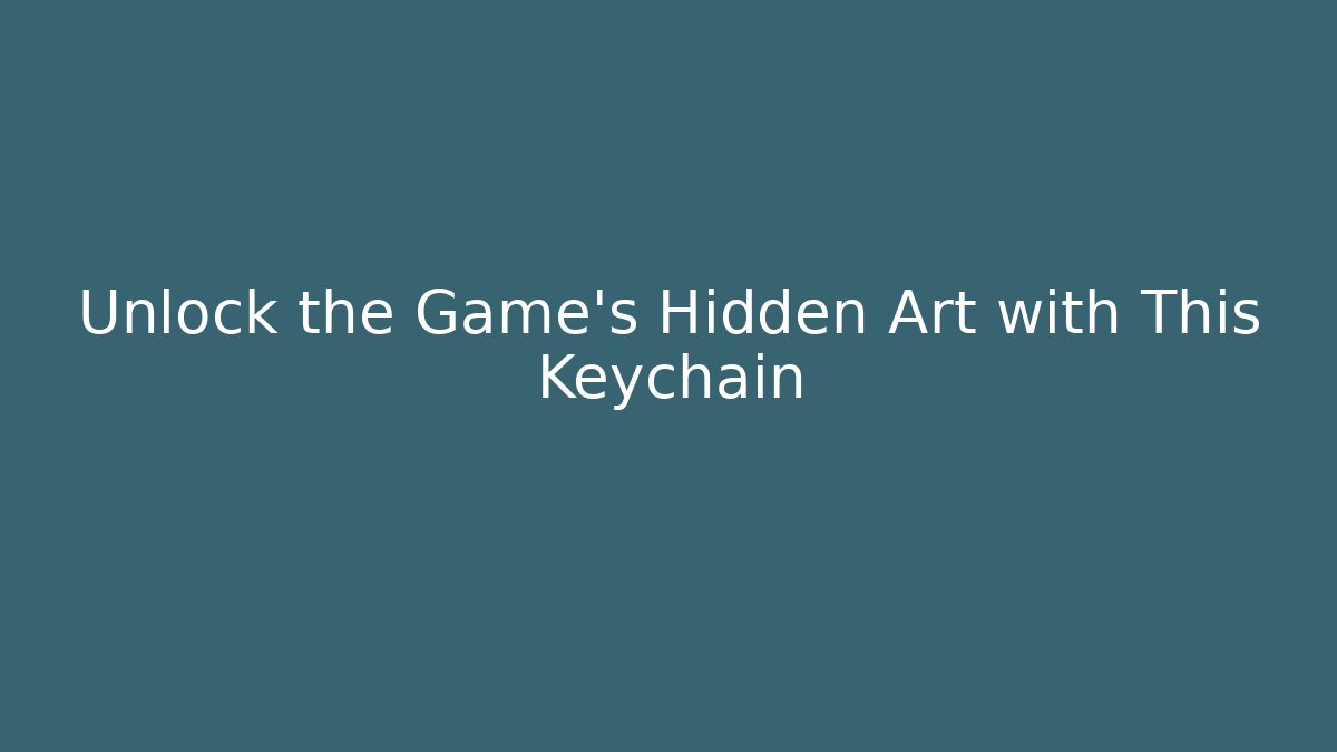 Unlock the Game's Hidden Art with This Keychain