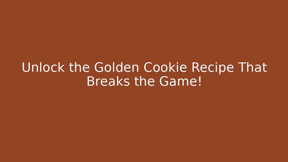 Unlock the Golden Cookie Recipe That Breaks the Game! - Método de Aprovação