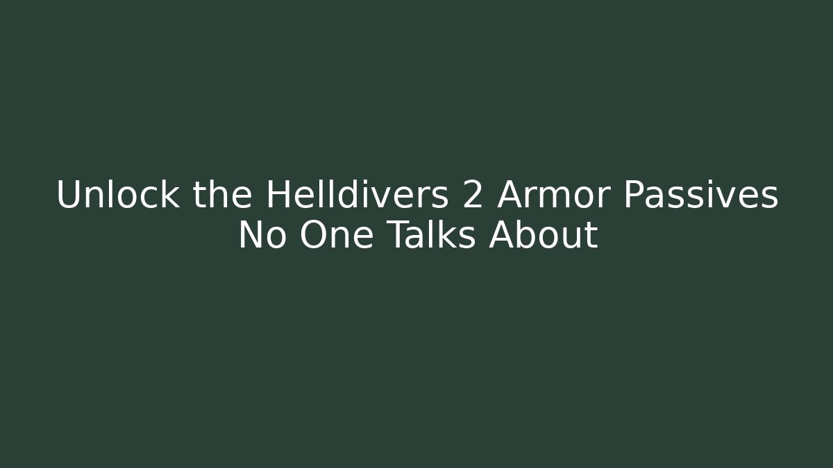 Unlock the Helldivers 2 Armor Passives No One Talks About