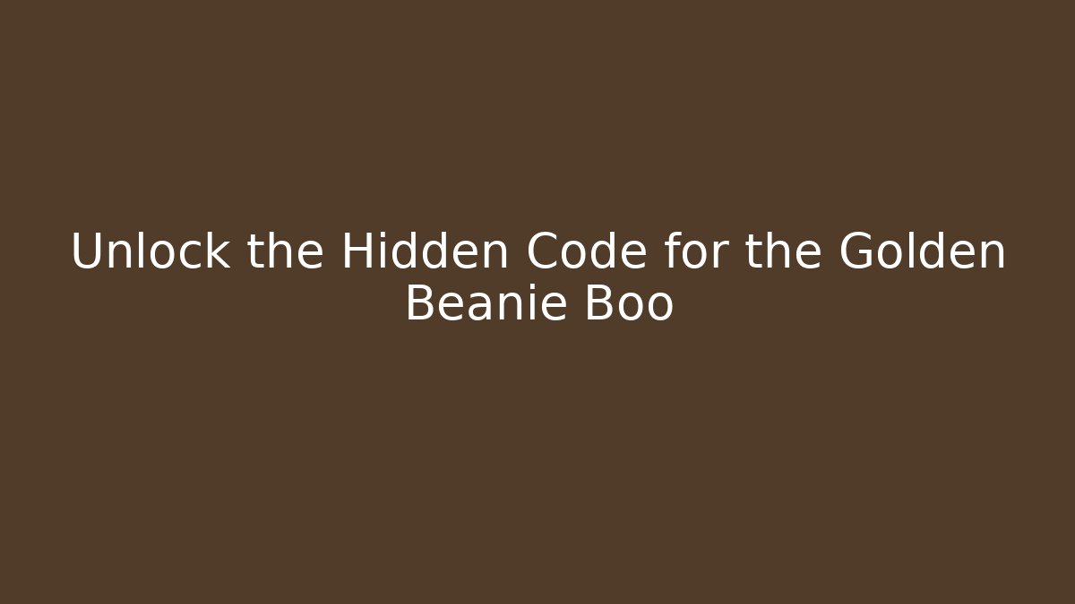 Unlock the Hidden Code for the Golden Beanie Boo