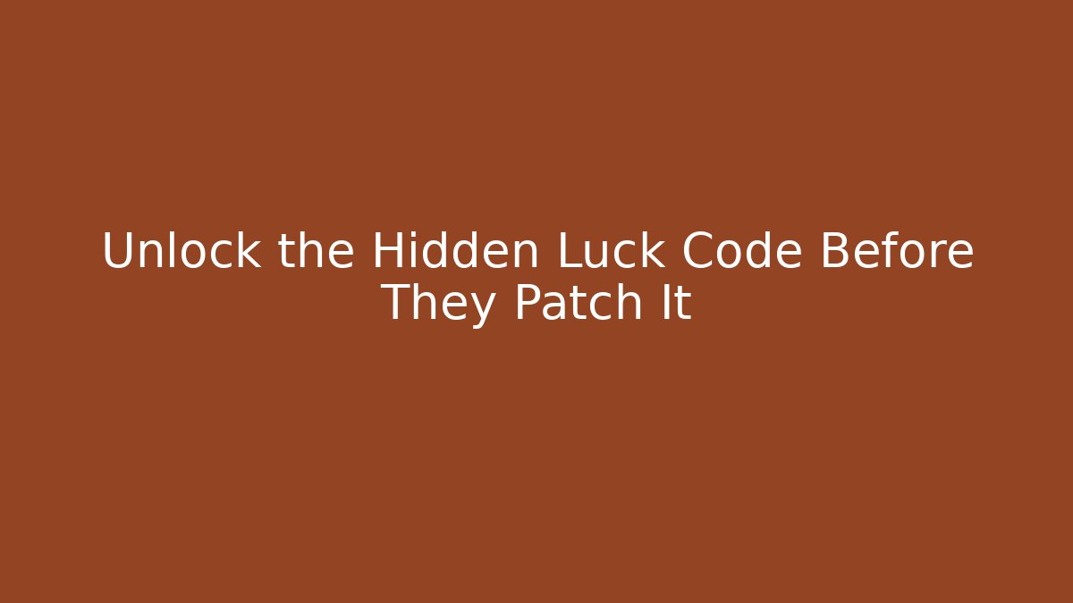 Unlock the Hidden Luck Code Before They Patch It - Método de Aprovação