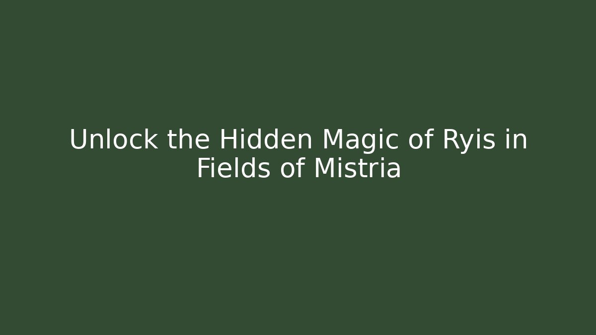 Unlock the Hidden Magic of Ryis in Fields of Mistria