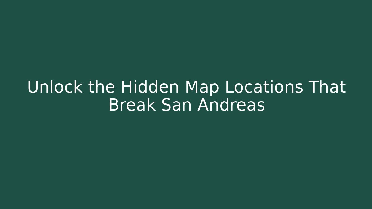Unlock the Hidden Map Locations That Break San Andreas - Método de Aprovação