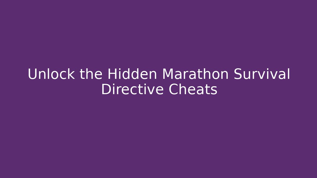 Unlock the Hidden Marathon Survival Directive Cheats