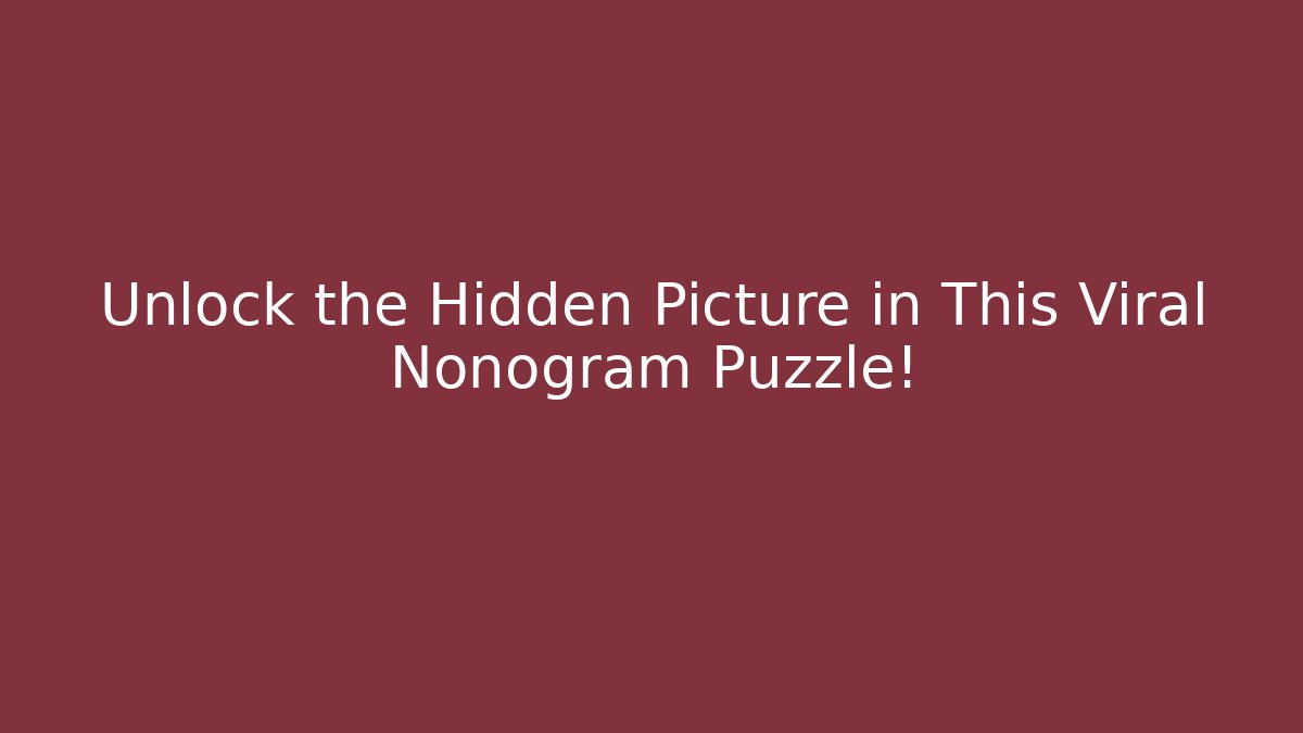 Unlock the Hidden Picture in This Viral Nonogram Puzzle!