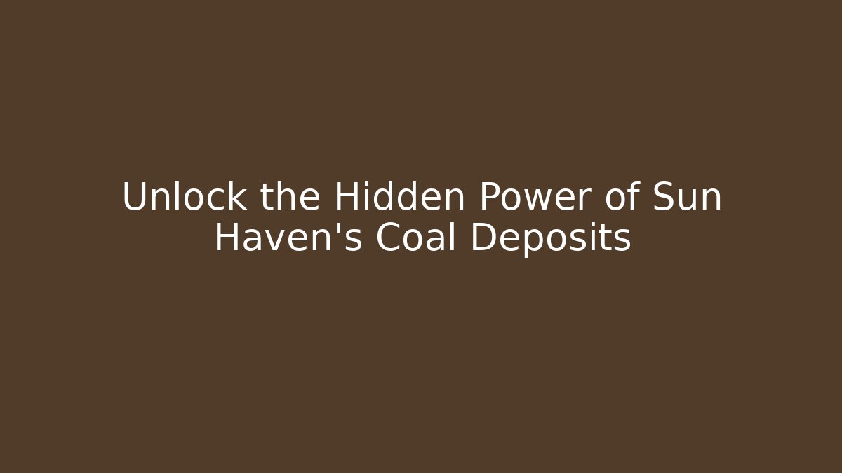 Unlock the Hidden Power of Sun Haven's Coal Deposits