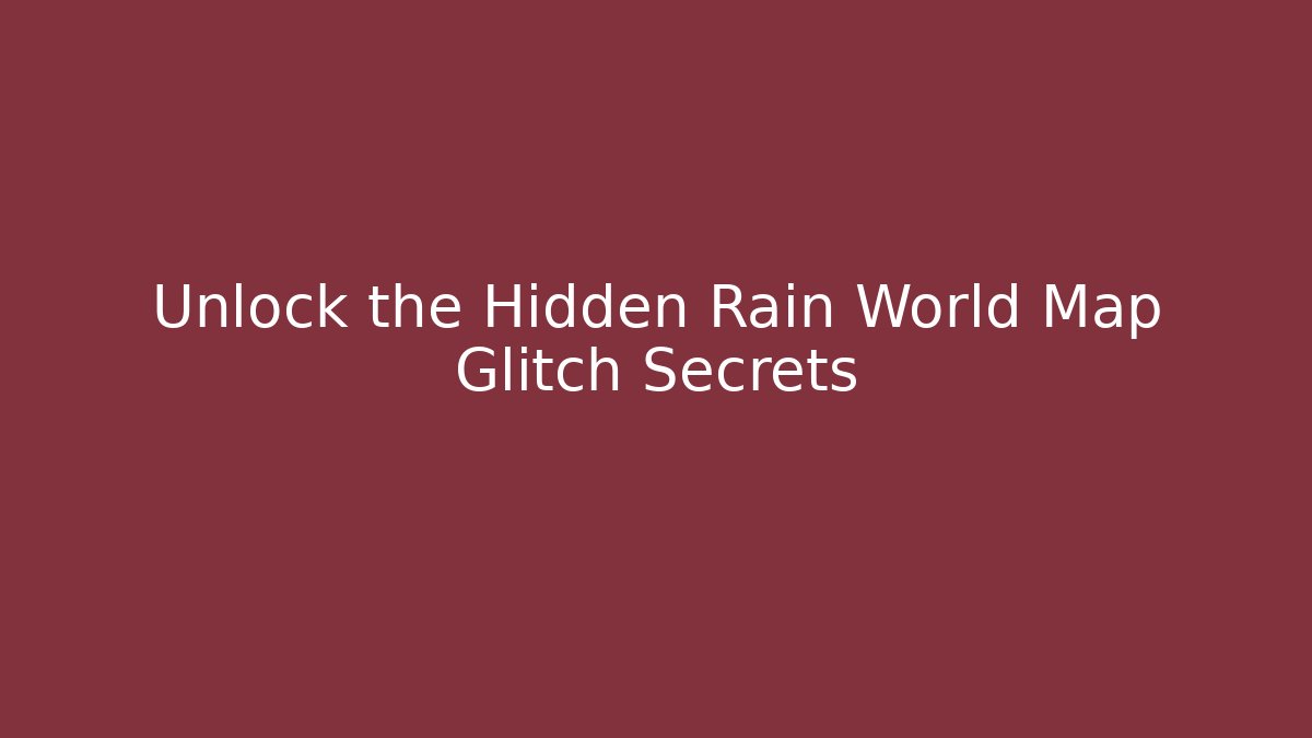 Unlock the Hidden Rain World Map Glitch Secrets