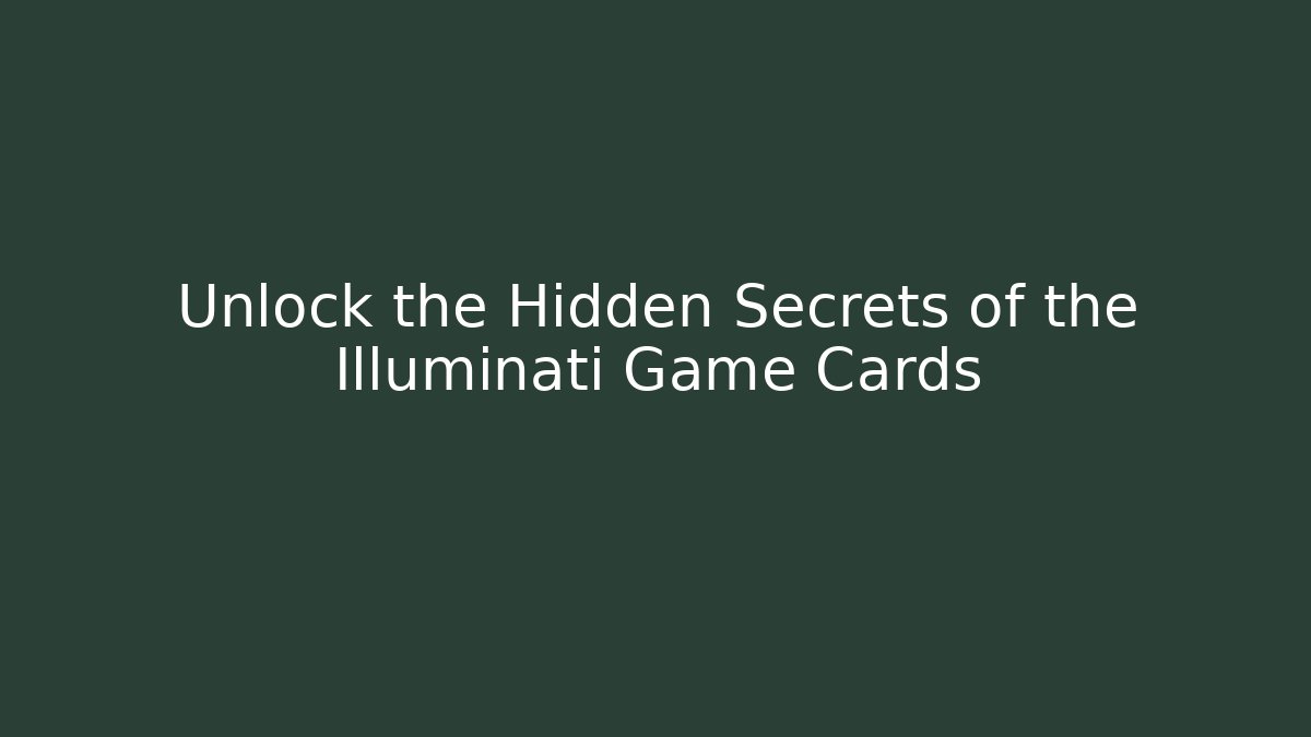 Unlock the Hidden Secrets of the Illuminati Game Cards
