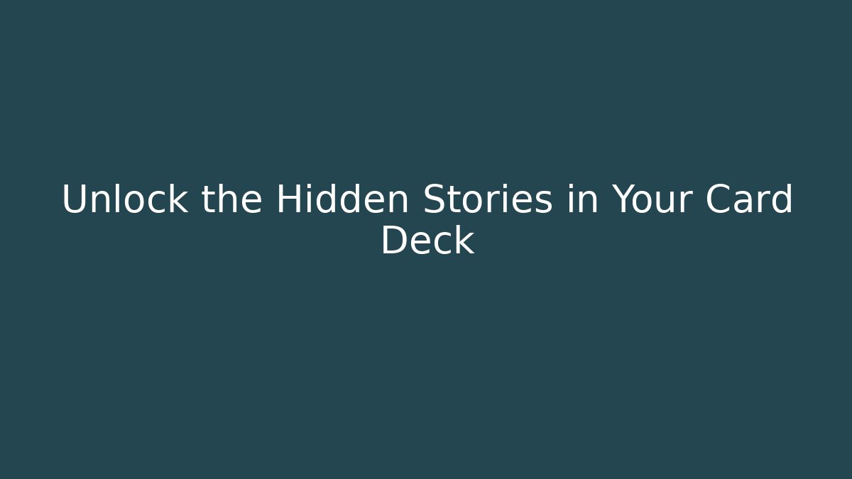 Unlock the Hidden Stories in Your Card Deck - Método de Aprovação