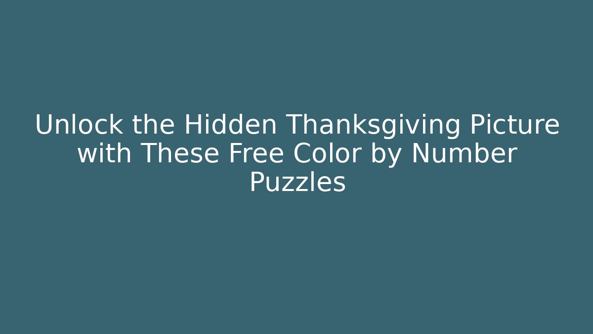 Unlock the Hidden Thanksgiving Picture with These Free Color by Number Puzzles - Método de Aprovação