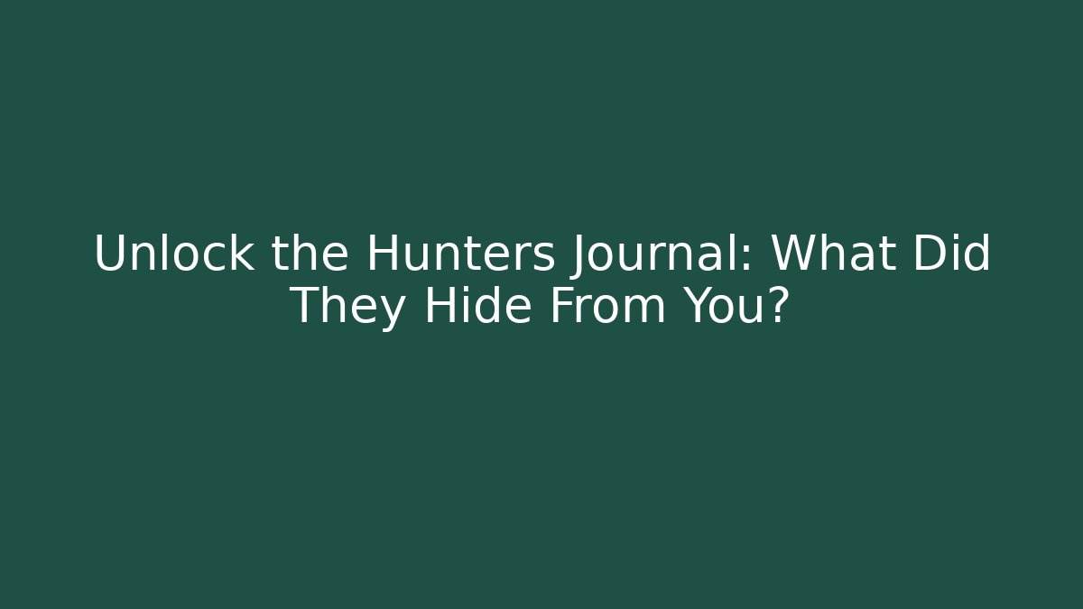 Unlock the Hunters Journal: What Did They Hide From You? - Método de Aprovação