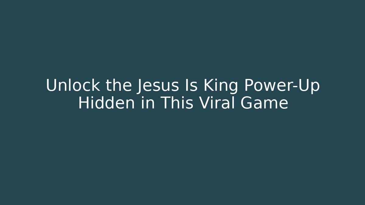 Unlock the Jesus Is King Power-Up Hidden in This Viral Game